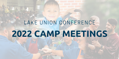 2022 Lake Union Camp Meetings